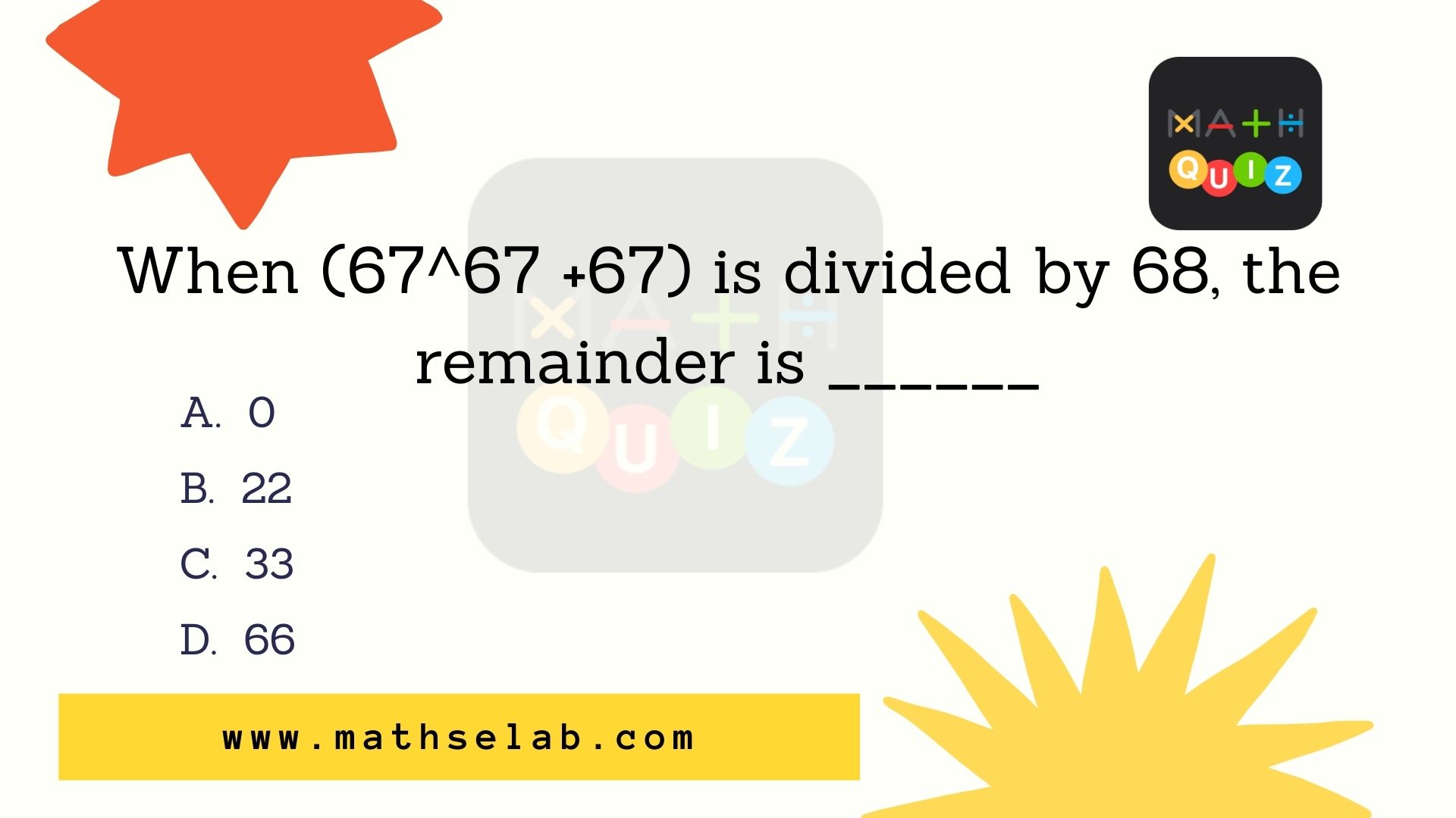 When (67^67 +67) is divided by 68, the remainder is ______ - mathselab.com